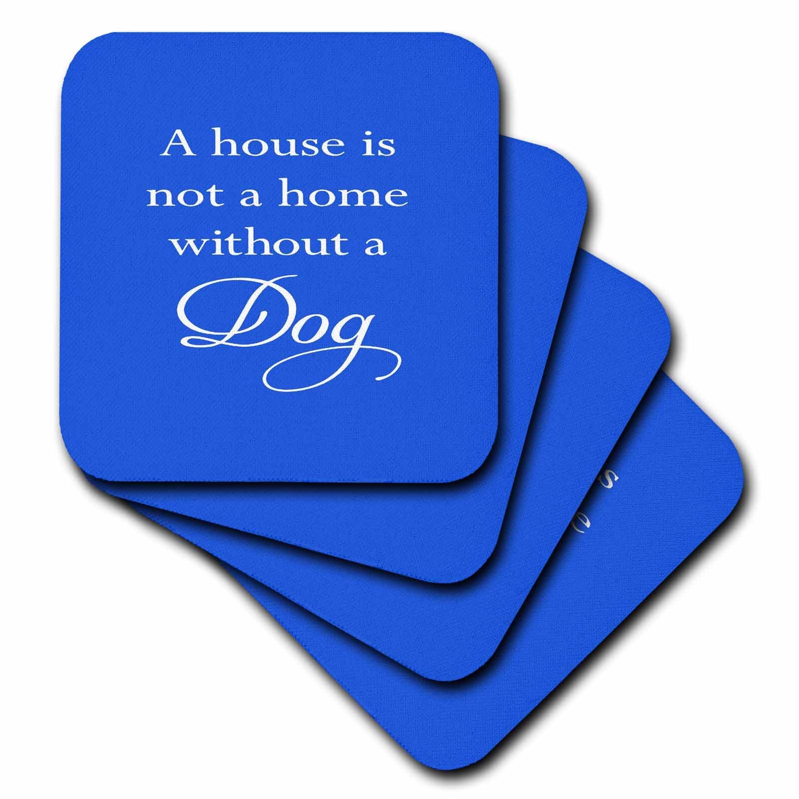3dRose A House Is Not A Home Without A Dog White Text - Coasters (cst_356263)