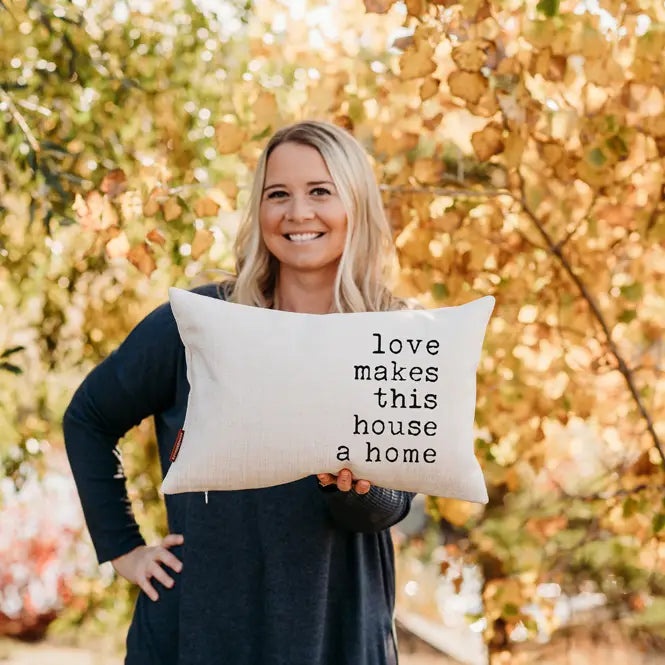 Love Makes This House A Home Pillow